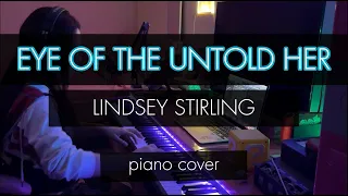 Eye Of The Untold Her - Lindsey Stirling (piano cover by Gillian Rose)