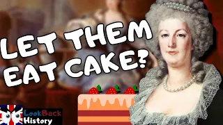 Did Marie Antoinette Really Say Let Them Eat Cake?