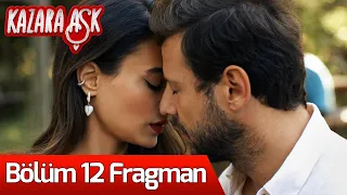 Kazara Aşk 12. Bölüm Fragman