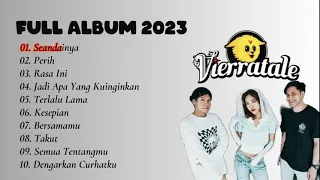 Vierra Full Album Terbaru 2023 | Top Musik Hits Indonesia #vierratale #vierra #musikindonesia