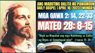 ANG MABUTING BALITA NG PANGINOON | APRIL 10, 2023 | DAILY GOSPEL READING | SALITA NG DIYOS | FSMJ