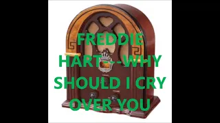 FREDDIE HART   WHY SHOULD I CRY OVER YOU