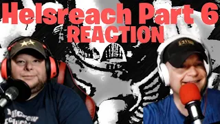 Helsreach Part 6 Reaction