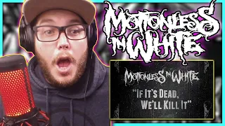 MISSED A BLEGH! | MOTIONLESS IN WHITE "If It's Dead, We'll Kill it" (REACTION!!)