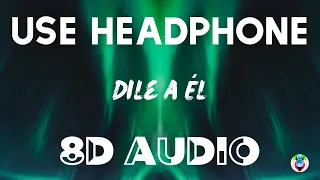 Rauw Alejandro - Dile a Él (8D AUDIO)
