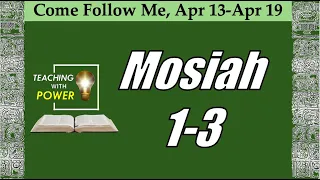 Come Follow Me, Mosiah 1-3 (April 13-April 19)