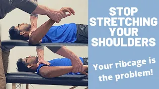 STOP Stretching Your Shoulders: Your Ribcage is the Problem