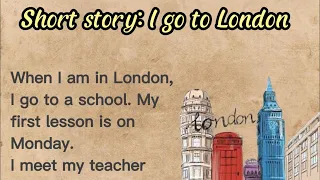 #1 Listen English through stories - Short Story- I go to London - Basic English -@improveenglish0610