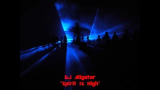 DJ Aligator - Spirit Is High