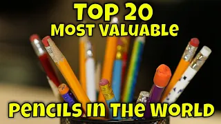 Top 20 Most Valuable Pencils In The World