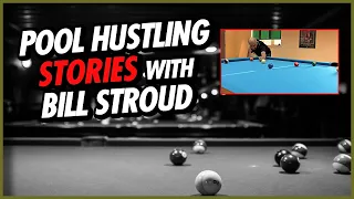 Pool Hustling Stories with Bill Stroud