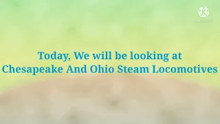 Preserved Steam & Vintage Diesel Locomotives | Ep.7 | Chesapeake And Ohio Steam Locomotives