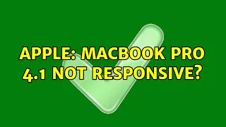 Apple: MacBook Pro 4.1 not responsive? (2 Solutions!!)