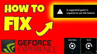*FIX* A supported game is required to use this feature | Nvidia GeForce Experience -PC