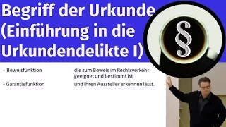 Begriff der Urkunde (Einführung in die Urkundendelikte I)