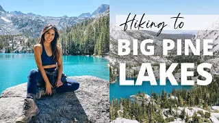 Hiking 13 Miles to Big Pine Lakes | Epic California Trail