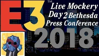 Live Mockery E3 2018 Edition: Day 2 Bethesda Press Conference