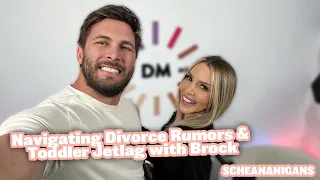 Navigating Divorce Rumors & Toddler Jetlag with Brock | Scheananigans