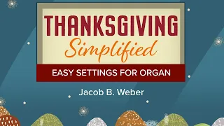 Sing to the Lord of Harvest (Organ) from Thanksgiving Simplified: Easy Settings for Organ