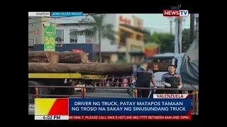 BP: Driver ng truck, patay matapos tamaan ng troso na sakay ng sinusundang truck