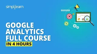 Google Analytics Tutorial 2024 | Google Analytics Course | Google Analytics  | Simplilearn