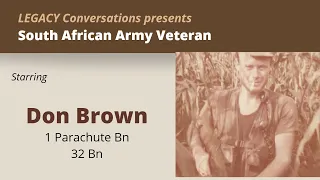 Legacy Conversations - Don Brown - 1 Parachute Bn & 32Bn