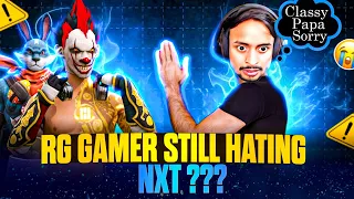 RG GAMER BEGS CLASSY TO KICK ME FROM NXT 😡😂 RG GAMER STILL HATING NXT?? || NO MORE NXT KATIL 🥹❤️