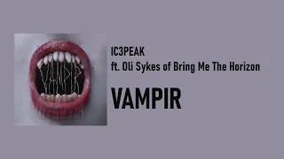 IC3PEAK - VAMPIR (ft. Oli Sykes) //English lyrics//