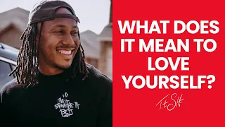 What Does It Mean To Love Yourself? | Trent Shelton