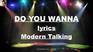 DO YOU WANNA (lyrics) - Modern Talking