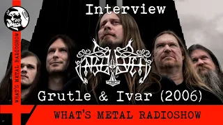 Interview ENSLAVED (Grutle & Ivar) 2006 - Ruun for your life