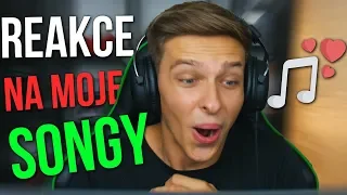 REAKCE NA MOJE SONGY!