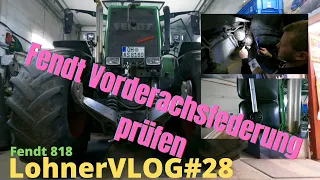 LohnerVLOG#28 #Fendt Vorderachsfederung prüfen I Membranspeicher I Weitwinkelspiegel selber bauen