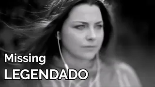 Evanescence - Missing (LEGENDADO)