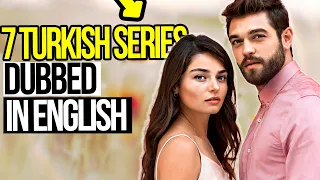 7 TURKISH SERIES DUBBED IN ENGLISH THAT ARE HAVING A LOT OF SUCCESS