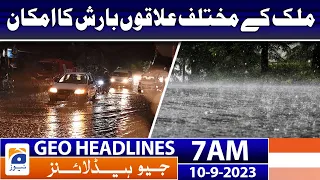 Geo News Headlines 7 AM | Chance of rain in different parts of the country | 10 September 2023