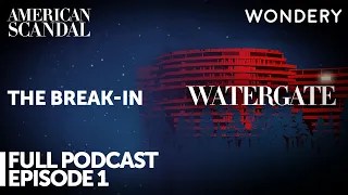 Episode 1: The Break-In | Watergate | American Scandal | Full Episode