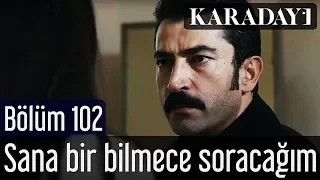 Karadayı 102.Bölüm | Sana bir bilmece soracağım