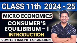 Consumer's Equilibrium - 1 | Ch 2 | Basic Introduction | Micro Economics Class 11 (2024-25)