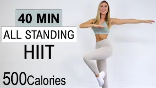 40 MIN Intense All Standing HIIT | Fat Burning HIIT | 500 Calories | No Repeat | No Equipment