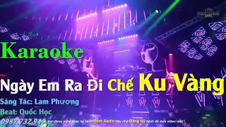 Karaoke Ngày Em Ra Đi (Tone Nam) nhạc chế Ku Vàng I Beat Chuẩn I Rồm Audio.