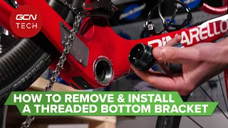 How To Remove & Install A Threaded Bottom Bracket On Your Bike | GCN Tech Monday Maintenance
