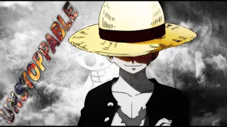 Unstoppable - One Piece[AMV]