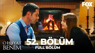 O Hayat Benim 52. Bölüm