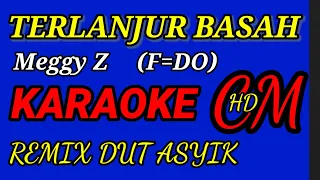 KARAOKE TERLANJUR BASAH   MEGGY Z, REMIX DUT ASYIK