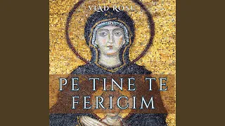 Pe tine te fericim (Fecioară Maică/Agni Parthene)