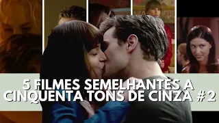 5 FILMES SEMELHANTES A CINQUENTA TONS DE CINZA #2 | CINQUENTA TONS DE CURIOSIDADE