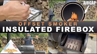 OFFSET SMOKER - INSULATED FIREBOX | How to insulate a firebox on a COS