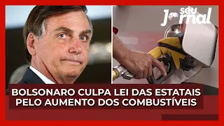 Cortina de fumaça: agora Bolsonaro culpa lei das estatais pelo aumento dos combustíveis