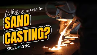 What is a core in Sand Casting? | Skill-Lync